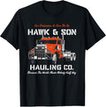 Vintage Semi Truck Driver T-Shirt - Hawk and Son Hauling Co Pride Gift