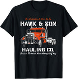 Vintage Semi Truck Driver T-Shirt - Hawk and Son Hauling Co Pride Gift